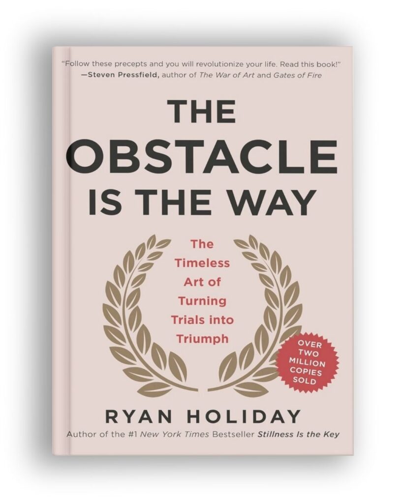 THe Obstacle is the Way book by Ryan Holiday
